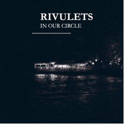 Rivulets-In Our Circle