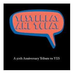 Yes-Yestarday And Today (A 50th Anniversary Tribute To Yes)
