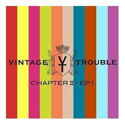 Vintage Trouble-Chapter II-Ep I