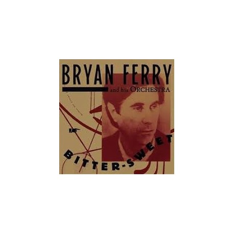 Bryan Ferry And His Orchestra-Bitter Sweet