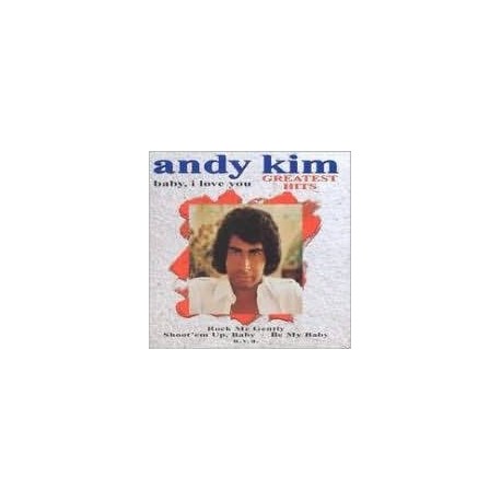 Andy Kim-Baby, I Love You (Greatest Hits)