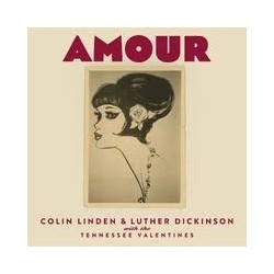 Colin Linden & Luther Dickinson With The Tennessee Valentines-Amour
