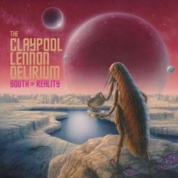 Claypool Lennon Delirium-South Of Reality