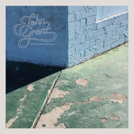 John Grant-Remixes Are Also Magic