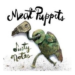 Meat Puppets-Dusty Notes