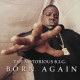 Notorious B.I.G.-Born Again