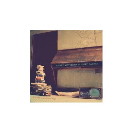 Marry Waterson & Emily Barker-A Window To Other Ways