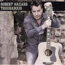 Robert Hazard-Troubadour