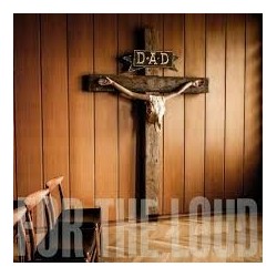 D.A.D.-For The Loud