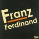 Franz Ferdinand - Franz Ferdinand