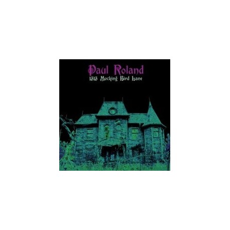 Paul Roland-1313 Mocking Bird Lane