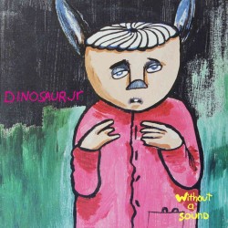 Dinosaur Jr-Without a Sound