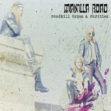 Manilla Road-Roadkill Tapes & Rarities