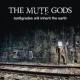 Mute Gods-Tardigrades Will Inherit The Earth