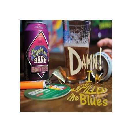 Brody Buster's One Man Band-Damn! I Spilled The Blues