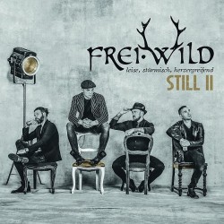 Frei Wild-Still II Laise, Sturmisch, Herzergreifend