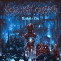 Malevolent Cretion-Rebirth/Live