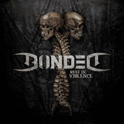 Bonded-Rest In Violence