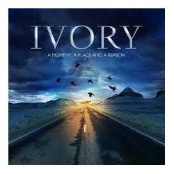 Ivory-A Moment, A Place And A Reason