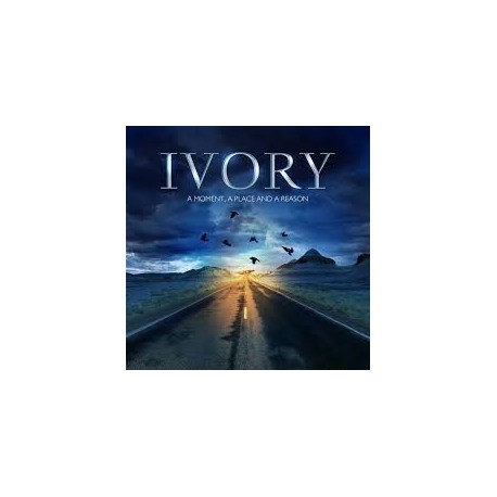 Ivory-A Moment, A Place And A Reason