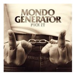 Mondo Generator-Fuck It