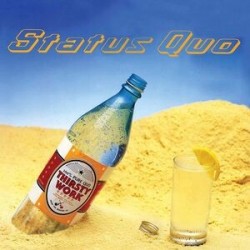 Status Quo-Thirsty Work