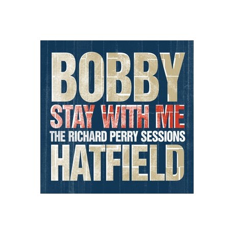 Bobby Hatfield-Stay With Me: The Richard Perry Sessions