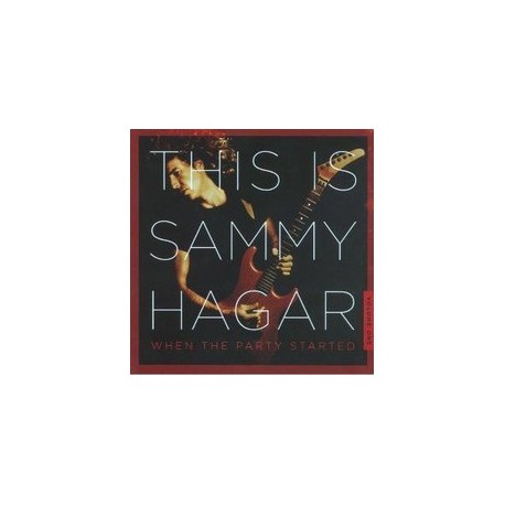 Sammy Hagar-This Is Sammy Hagar When The Party Started Volume One