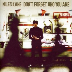 Miles Kane-Don't Forget Who You Are
