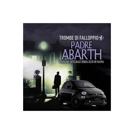 Trombe Di Falloppio-Padre Abarth (Versione Integrale Senza Olio Di Palma)