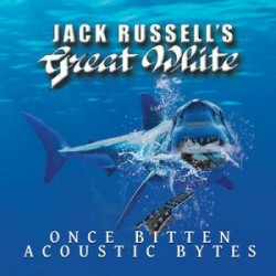 Jack Russell's Great White-Once Bitten Acoustic Bytes