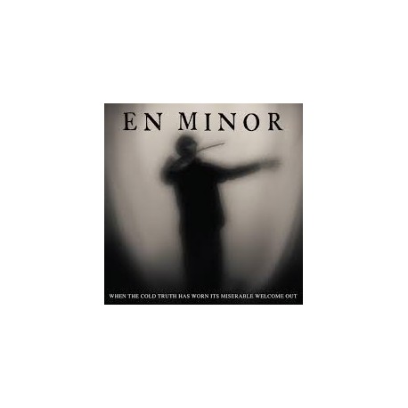 En Minor (Phil Anselmo)-When The Cold Truth Has Worn Ist Miserable Welcome Out