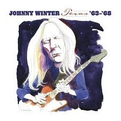 Johnny Winter-Texas '63-'68
