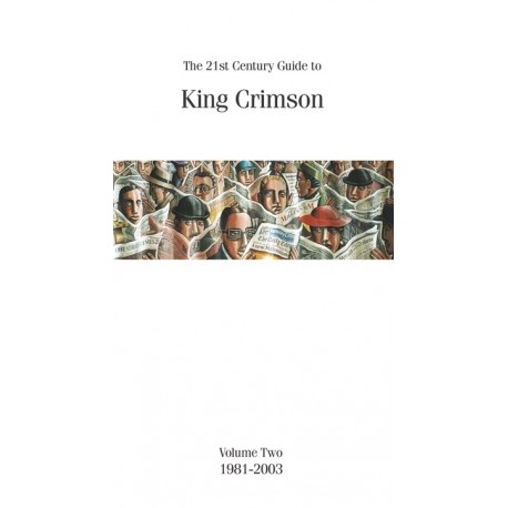 King Crimson-21st Century Guide To King Crimson Volume Two: 1981-2003