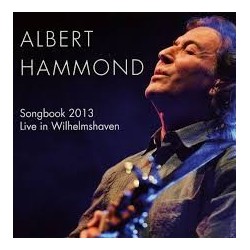 Albert Hammond-Songbook 2013 Live In Wilhelmshaven