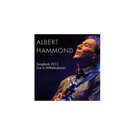 Albert Hammond-Songbook 2013 Live In Wilhelmshaven