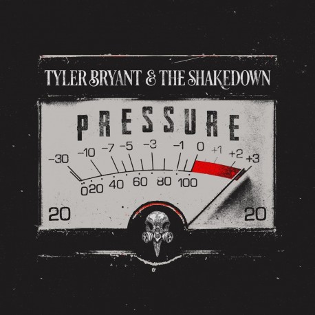 Tyler Bryant & The Shakedown-Pressure