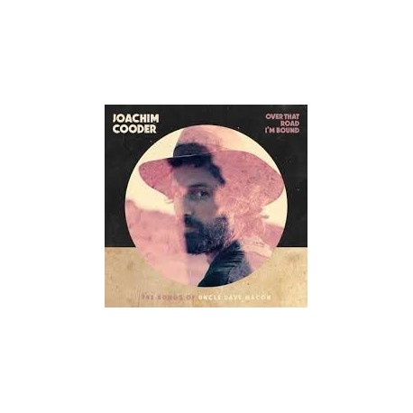 Joachim Cooder-Over That Road I'm Bound (Songs Of Uncle Dave Macon)
