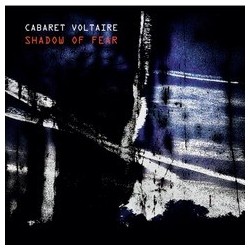Cabaret Voltaire-Shadow Of Fear