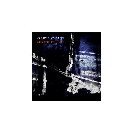 Cabaret Voltaire-Shadow Of Fear
