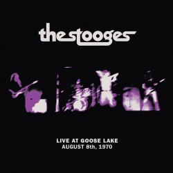 Stooges-Live At Goose Lake (August 8th, 1970)