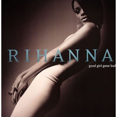 Rihanna-Good Girl Gone Bad