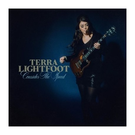 Terra Lightfoot-Consider The Speed