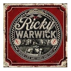 Ricky Warwick-When Life Was Hard And Fast