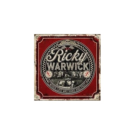 Ricky Warwick-When Life Was Hard And Fast
