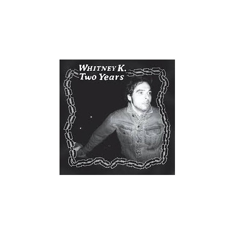 Whitney K.-Two Years