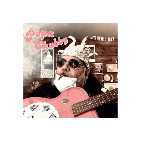 Popa Chubby-Tinfoil Hat