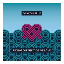 Deacon Blue-Riding On The Tide Of Love
