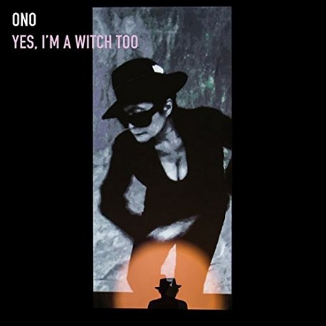 Yoko Ono-Yes, I'm A Witch Too