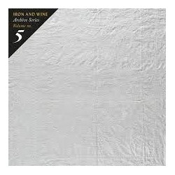 Iron And Wine-Archive Series Volume No. 5